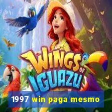 1997 win paga mesmo